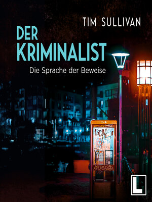 cover image of Die Sprache der Beweise--Der Kriminalist, Band 3 (ungekürzt)
